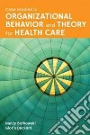 Case Studies in Organizational Behavior and Theory for Health Care libro str