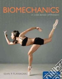 Biomechanics libro in lingua di Flanagan Sean P. Ph.D.