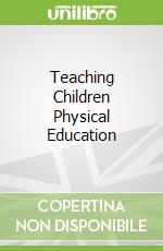 Teaching Children Physical Education