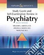 Kaplan & Sadock's Study Guide and Self-Examination Review in Psychiatry