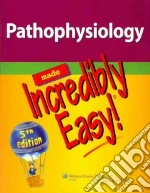 Pathophysiology Made Incredibly Easy!