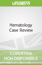 Hematology Case Review