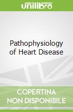 Pathophysiology of Heart Disease libro str