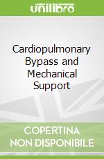 Cardiopulmonary Bypass and Mechanical Support