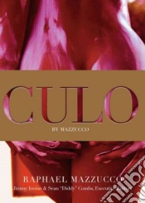 Culo by Mazzucco libro in lingua di Mazzucco Raphael, Lovine Jimmy (EDT), Combs Sean 