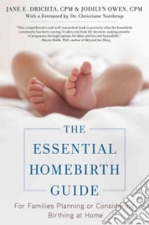 The Essential Homebirth Guide libro in lingua di Drichta Jane E., Owen Jodilyn, Northrup Christiane (FRW)