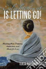 Enlightenment Is Letting Go!