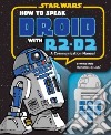 How to Speak Droid With R2-D2 libro str