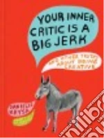 Your Inner Critic Is a Big Jerk