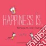 Happiness is...500 ways to show I Love You
