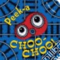Peek-a Choo-choo! libro in lingua di Laden Nina