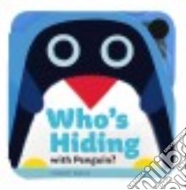 Who's Hiding With Penguin? libro in lingua di Mathy Vincent