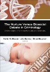 The Nurture Versus Biosocial Debate in Criminology libro str