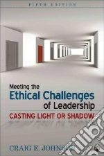 Meeting the Ethical Challenges of Leadership