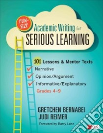 Fun-size Academic Writing for Serious Learning libro in lingua di Bernabei Gretchen, Reimer Judi, Lane Barry (FRW)