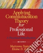 Applying Communication Theory for Professional Life