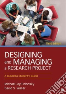 Designing and Managing a Research Project libro in lingua di Polonsky Michael Jay, Waller David S.