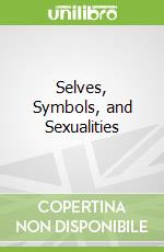 Selves, Symbols, and Sexualities