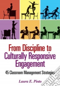 From Discipline to Culturally Responsive Engagement libro in lingua di Pinto Laura E.