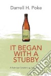 It Began With a Stubby libro str