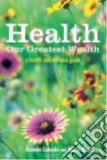 Health Our Greatest Wealth