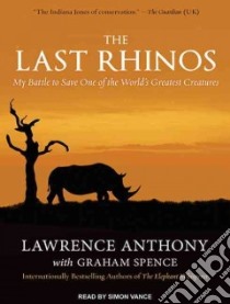The Last Rhinos libro in lingua di Anthony Lawrence, Spence Graham (CON), Vance Simon (NRT)