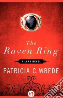 The Raven Ring libro in lingua di Wrede Patricia C.