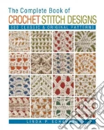 The Complete Book of Crochet Stitch Designs