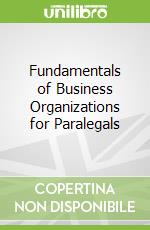 Fundamentals of Business Organizations for Paralegals