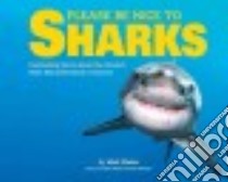Please Be Nice to Sharks libro in lingua di Weiss Matt, Botelho Daniel (PHT)