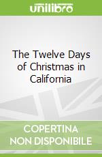 The Twelve Days of Christmas in California