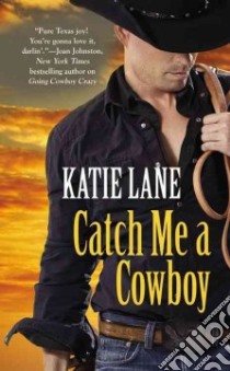 Catch Me a Cowboy libro in lingua di Lane Katie