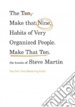The Ten, Make That Nine, Habits of Very Organized People. Make That Ten. libro str