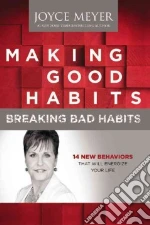 Making Good Habits, Breaking Bad Habits