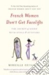 French Women Don't Get Facelifts libro str
