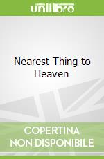 Nearest Thing to Heaven