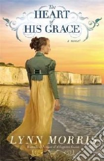 Heart of His Grace libro in lingua di Lynn Morris