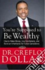 You're Supposed to Be Wealthy
