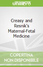 Creasy and Resnik's Maternal-Fetal Medicine
