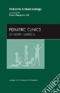 Pediatric Endocrinology, An Issue of Pediatric Clinics libro in lingua di Robert Rapaport