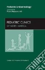 Pediatric Endocrinology, An Issue of Pediatric Clinics