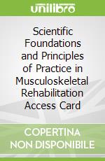 Scientific Foundations and Principles of Practice in Musculoskeletal Rehabilitation Access Card
