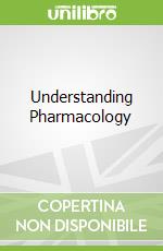 Understanding Pharmacology