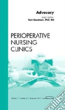 Nurse Advocacy, an Issue of Perioperative Nursing Clinics libro in lingua di Terrie Goodman