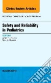 Safety and Reliability in Pediatrics, an Issue of Pediatric libro str