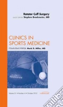 Rotator Cuff Surgery, an Issue of Clinics in Sports Medicine libro in lingua di Stephen Brockmeier