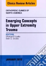 Emerging Concepts in Upper Extremity Trauma