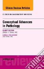 Conceptual Advances in Pathology, an Issue of Clinics in Lab