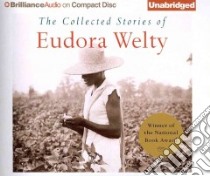 The Collected Stories of Eudora Welty (CD Audiobook) libro in lingua di Welty Eudora, Rosenblat Barbara (NRT), Zackman Gabra (NRT), Vietor Marc (NRT), Pariseau Kevin (NRT)