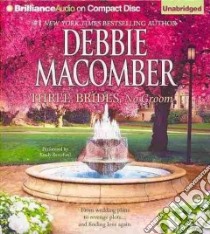 Three Brides, No Groom (CD Audiobook) libro in lingua di Macomber Debbie, Beresford Emily (NRT)